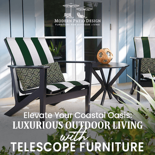 Elevate Your Coastal Oasis: Luxurious Outdoor Living with Telescope Furniture