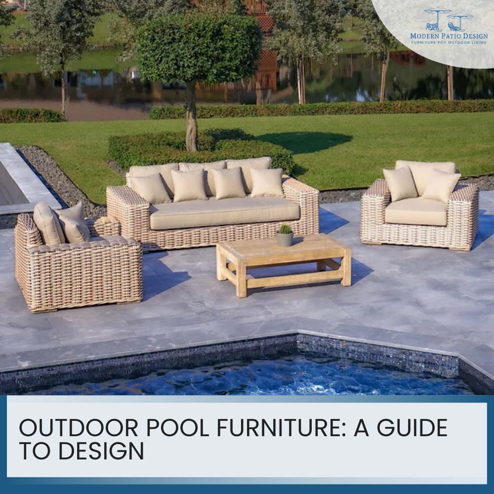 Poolside Paradise: A Design Guide for Outdoor Pool Furniture